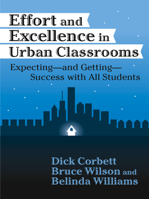 Title details for Effort and Excellence in Urban Classrooms by Dickson Corbett - Available